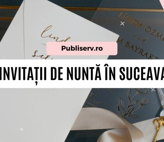 Invitaţii de nuntă Suceava - Descoperă gama variată oferită de Publiserv