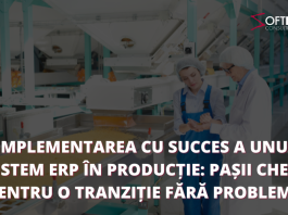 Implementarea cu succes a unui sistem ERP în producție: Pașii cheie pentru o tranziție fără probleme