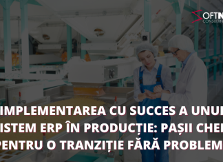 Implementarea cu succes a unui sistem ERP în producție: Pașii cheie pentru o tranziție fără probleme